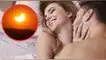 Conoce los efectos que podrían tener las parejas durante las relaciones sexuales en el eclipse solar. sexo, sexo intimidad, relaciones sexuales, pareja, intimidad, sexo intenso, hacer el amor, sexo fuerte, eclipse solar, sexo oral, sexo anal