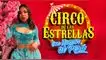 ¿Dónde se encuentra ubicado, precios y funciones para del Circo de las Estrellas?