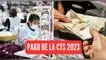 Estos son los trabajadores que recibirán el pago de la CTS 2023.