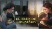 Conoce de qué trata El tren de los niños.