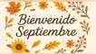 Las mejores frases para dar la bienvenida a septiembre de 2025