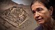Ruth Shady, arqueóloga de Caral, denuncia constantes amenazas de mafias de terreno