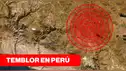 Temblor en Perú HOY, 27 de abril de 2026: ¿A qué hora y dónde se registró el último sismo, según IGP?