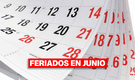 Calendario de feriados de junio 2024: cuándo son los fines de semana largos y qué se celebran