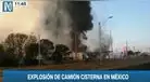 Camión cisterna explotó en una gasolinera en México dejando al menos dos fallecidos: Se evacuó la zona