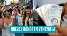 Bonos 2024 en Venezuela: ¿Cuáles son los nuevos montos oficiales que se entregará desde HOY?
