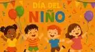 Frases por el Día del Niño: 50 mensajes BONITOS para dedicar este 17 de agosto