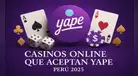 Casinos que aceptan Yape en Perú (2025): top 7 fiables y legales