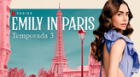 ¿Cuántos capítulos tiene “Emily en París” y dónde ver la 3 temporada ONLINE?