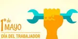 Día del Trabajador 2021: mira las mejores imágenes y frases para felicitar por 1 de mayo