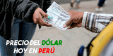 Dólar en Perú: Tipo de cambio con nueva alza histórica HOY lunes 2 de agosto