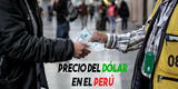 Dólar en Perú: Tipo de cambio abre en baja y se cotiza HOY miércoles 4 de agosto en S/ 4.0498
