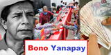 Bono Yanapay: Conoce AQUÍ si eres beneficiario de los 350 y 700 soles