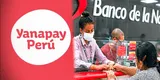 BONO 700 soles Yanapay: Link OFICIAL vía depósito de cuenta segundo grupo