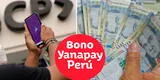 Cómo cobrar el Bono Yanapay por Yape: así puedes validar tus datos en simples pasos