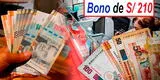 Bono 210 soles: Conoce AQUÍ quiénes serán los beneficiarios y desde cuando comenzará el pago