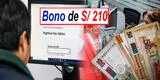 Bono de 210 soles: Conoce el padrón y modalidades de pago para trabajadores del sector privado