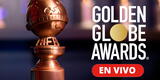 Globos de Oro 2022 EN VIVO: Sigue EN DIRECTO la premiación a lo mejor del cine y la televisión