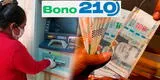 LINK Bono 210: mira en qué banco te toca cobrar y cómo será el pago