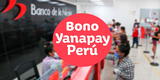 Consulta, Bono Yanapay 2022: ¿hasta cuándo puedo cobrarlo?