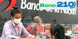 Bono 210 soles: horarios y agencias donde puedes cobrarlo solo HOY jueves 31