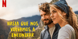 “Hasta que nos volvamos a encontrar”: ¿qué dijo Netflix sobre la película peruana de Stephanie Cayo?