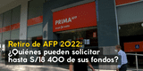 AFP 2022: ¿quiénes pueden solicitar el retiro hasta S/18 400?