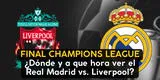 Champions League 2022: ¿dónde y a qué hora ver Real Madrid vs. Liverpool EN VIVO?