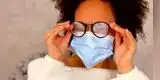 Trucos caseros para evitar que los lentes se empañen por usar mascarilla