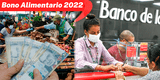 Bono Alimentario 2022: Conoce los horarios de atención del Banco de la Nación para cobrar los 270 soles