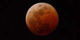 ¿A qué hora se verá el eclipse lunar total en Perú?