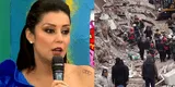 Karla Tarazona apenada con terremoto en Turquía: "Momentos complicados"