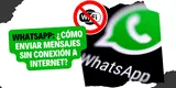 Whatsapp: ¿Cómo enviar mensajes sin conexión a internet?
