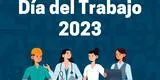 Día del Trabajador, 1 de Mayo: Frases y dedicatorias para profesionales de salud, ingeniería y profesores