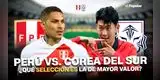 Perú vs. Corea del Sur: ¿Qué selección es la más cara y cuál tiene mejores jugadores?