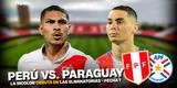 ¿Cuándo juega Perú vs. Paraguay y en qué canal ver GRATIS ONLINE el partido por las Eliminatorias 2026?