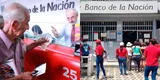 Banco de la Nación: Última ACTUALIZACIÓN de los requisitos para pedir un préstamo