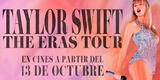 "Taylor Swift: The Eras Tour" en Perú: funciones, preventa, precio de las entradas y productos coleccionables de la película