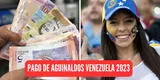Pago de aguinaldo 2023 en Venezuela: cronograma oficial de pago para lo que resta del año