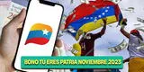 Bono Tú Eres Patria 2023: HOY fechas y montos de pago del subsidio venezolano