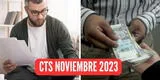 CTS 2023 noviembre: ¿Cómo saber si ya me depositaron mi pago en mi cuenta?