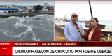 Callao: confirman el cierre del malecón de Chucuito ante oleajes anómalos