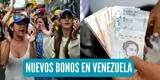 Bonos 2024 en Venezuela: ¿Cuáles son los nuevos montos oficiales que se entregará desde HOY?