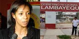 ¡El colmo! Leyla Chihuán ganará 30.000 soles por dar 'asistencia social' a GORE Lambayeque
