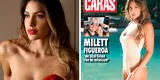Milett Figueroa la ROMPE en Argentina y protagoniza portada de importante revista 'Caras'