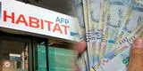 Retiro AFP 2024: AFP Habitat anuncia que comunicará el PASO a PASO del desembolso de los fondos