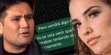 Cassandra Sánchez impacta al exponer chats privados con Deyvis Orosco: "Me acaba de terminar"