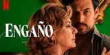 ¿'Engaño' tendrá 2 temporada en Netflix? Tráiler, reparto y más