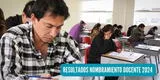 Resultados de examen Nombramiento Docente 2024: revisa la LISTA COMPLETA de ingresantes