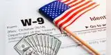 IRS 2025: Esta es la explicación del Formulario W-9 y cómo puedes solicitarlo